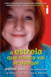 Capa de A estrela que nunca vai se apagar - Esther Earl; Lori Earl; Wayne Earl