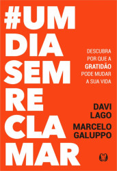 Capa de #Um dia sem reclamar - Davi Lago; Marcelo Galuppo