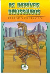 Capa de Os incríveis dinossauros: período cretáceo - Roberto Belli