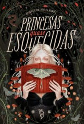 Capa de Princesas quase esquecidas - Elsie Spicer Eells; Mary de Morgan; Edith Nesbit; George MacDonald; Flora Annie Webster Steel; Parker Fillmore; Yei Theodora Ozaki; Andrew Lang; Ethel L. McPherson