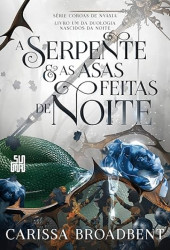 Capa de A serpente e as asas feitas de noite - Carissa Broadbent