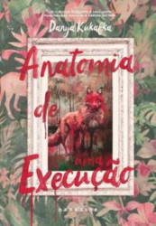 Capa de Anatomia de uma execução - Danya Kukafka