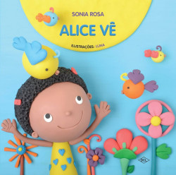 Capa de Alice vê - Sônia Rosa
