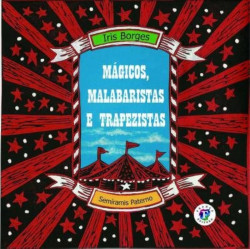 Capa de Mágicos, Malabaristas e Trapezistas - Iris Borges