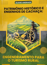 Capa de Patrimônio histórico e engenhos de cachaça - Eliane Andrade