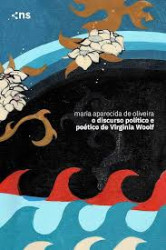 Capa de O discurso político e poético de Virginia Woolf - Maria Aparecida de Oliveira