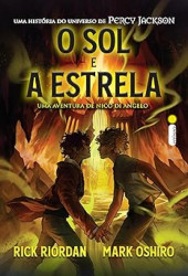 Capa de O sol e a estrela - Rick Riordan; Mark Oshiro