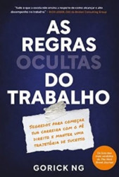Capa de As regras ocultas do trabalho - Gorick Ng