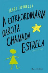 Capa de A extraordinária garota chamada Estrela - jerry spinelli