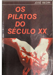 Capa de Os Pilatos do Século xx - José Bedin