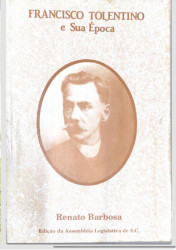 Capa de FRANCISCO TOLENTINO e Sua Época - Renato Barbosa