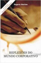 Capa de Reflexoes do mundo corporativo - Rogerio martins