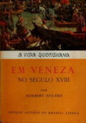 Capa de A vida cotidiana em Veneza no século XVIII - Norbertm Jonard