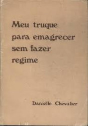 Capa de Meu truque para emagrecer sem fazer regime - Danielle Chevalier