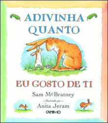 Capa de Adivinha quanto eu gosto de ti - Sam McBratney