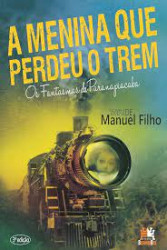 Capa de A menina que perdeu o trem - Manuel Filho