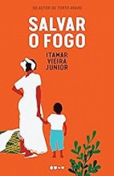 Capa de Salvar o fogo - Itamar Vieira Junior