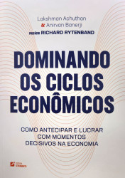 Capa de Dominando os ciclos econômicos - Lakshman Achuthan, Anirvan Banerji