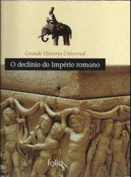 Capa de Grande História Universal: O declínio do Império Romano - Elisabetta Bovo, Alfredo Buonopane