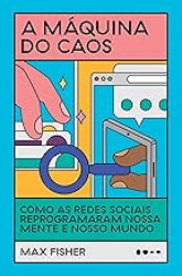 Capa de A máquina do caos - Max Fisher
