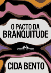 Capa de O pacto da branquitude - Cida Bento