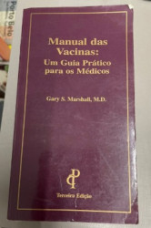 Capa de Manual das Vacinas: Um Guia Prático para os Médicos - Gary S. Marshall, M.D.