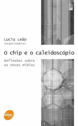 Capa de O chip e o caleidoscópio - Lúcia Leão (org.)