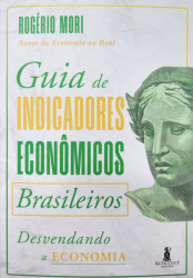 Capa de Guia de indicadores econômicos brasileiros - Rogério Mori