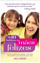 Capa de Os 10 hábitos das mães felizes - Meg Meeker