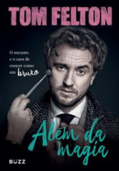Capa de Além da magia: O encanto e o caos de crescer como um bruxo - Tom Felton