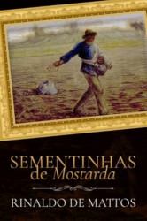 Capa de Sementinhas de mostarda - Rinaldo de Mattos