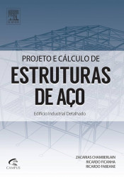 Capa de Projeto e Cálculo de Estruturas de Aço - Zacarias Chamberlain, Ricardo Ficanha, Ricardo Fabeane