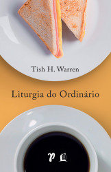 Capa de Liturgia do Ordinário - Tish H. Warren