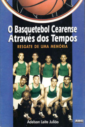 Capa de O basquete cearense através dos tempos - Adelson Leite Julião