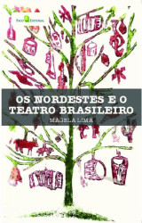 Capa de Os Nordestes e o teatro brasileiro - Magela Lima