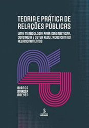 Capa de Teoria e prática de relações públicas - Bianca Marder Dreyer