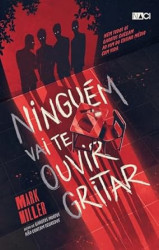Capa de Ninguém vai te ouvir gritar - Mark Miller