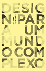 Capa de Design para um mundo complexo - Rafael Cardoso