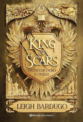 Capa de King of Scars: Trono de ouro e cinzas - Leigh Bardugo