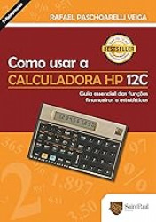 Capa de Como usar a calculadora HP 12C - Rafael Paschoarelli Veiga