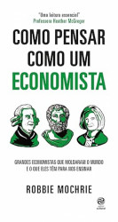 Capa de Como pensar como um economista - Robbie Mochrie