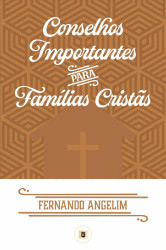 Capa de Conselhos Importantes para Famílias Cristãs - Fernando Angelim