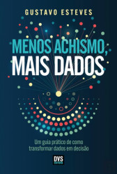 Capa de Menos achismo, mais dados - Gustavo Esteves