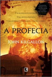 Capa de A PROFECIA - John Kilgallon