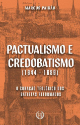 Capa de Pactualismo e Credobatismo (1644-1689) - Marcus Paixão