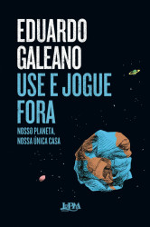 Capa de Use e jogue fora - Eduardo Galeano