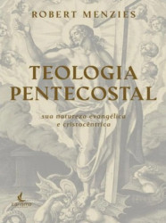 Capa de Teologia pentecostal - Robert Menzies