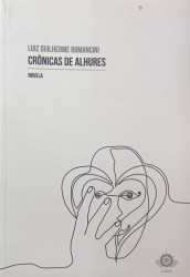Capa de Crônicas de Alhures - Luiz Guilherme Romancini