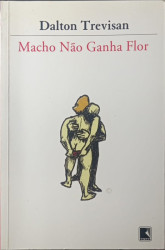 Capa de Macho não ganha flor - Dalton Tervisan
