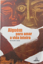 Capa de Alguém para amar a vida inteira - Roniwalter Jatobá